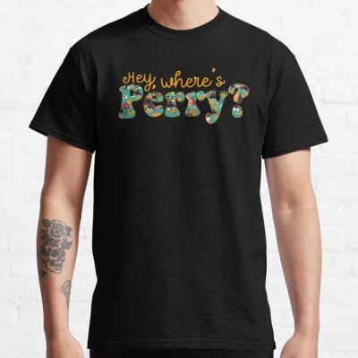 Where S Perry T-Shirt